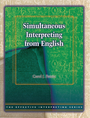 Effective Interpreting: Simultaneous Interpreting from English (Study Set)