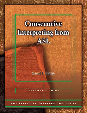 Effective Interpreting: Consecutive Interpreting from ASL (Teacher Set)